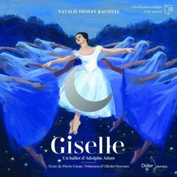 Giselle : un ballet d'Adolphe Adam / texte de Pierre Coran | Coran, Pierre (1934-....). Auteur