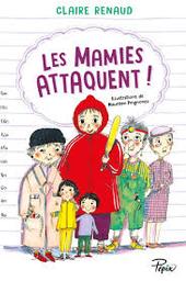 Les mamies attaquent ! / Claire Renaud | Renaud, Claire (1976-....). Auteur