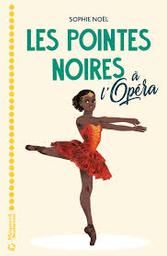 Les pointes noires à l'Opéra / Sophie Noël | Noël, Sophie (1961-....). Auteur