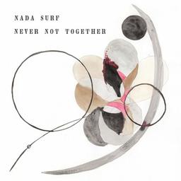 Never Not Together / Nada Surf | Nada Surf