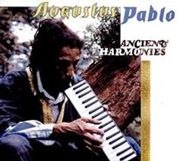 Ancient Harmonies / Augustus Pablo | 