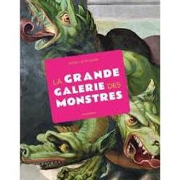 La grande galerie des monstres / Aude Le Pichon | Le Pichon, Aude. Auteur