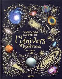 L' anthologie illustrée de l'Univers mystérieux / écrit par Will Gater | Gater, Will. Auteur