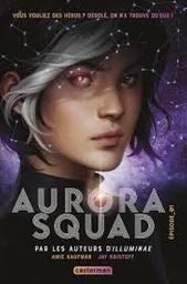 Aurora squad / Amie Kaufman, Jay Kristoff | Kaufman, Amie. Auteur