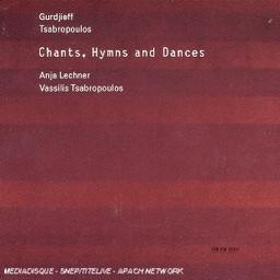 Chants, Hyms and Dances / Georges Ivanovitch Gurdjieff | Gurdjieff , Georges Ivanovitch . Compositeur