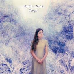 Tempo / Dom La Nena | Dom La Nena  (1989-....)