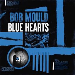 Blue Hearts / Bob Mould | Mould, Bob