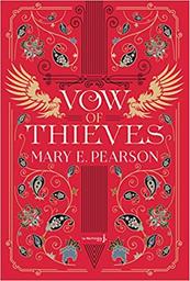 Vow of thieves / Mary E. Pearson | Pearson, Mary E. (1955-....). Auteur