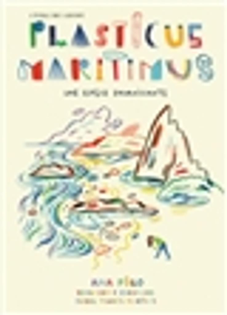 Plasticus maritimus : une espèce envahissante / textes Ana Pêgo et Isabel Minhos Martins | 