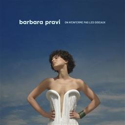 On n'enferme pas les oiseaux / Barbara Pravi | Pravi , Barbara 