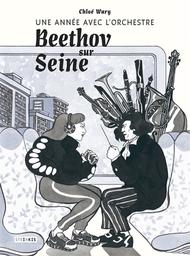 Beethov sur Seine : une année avec l'orchestre / texte et dessin Chloé Wary | Wary, Chloé (1995-....). Auteur