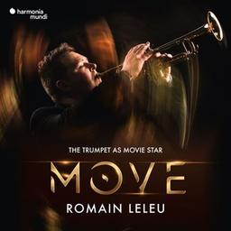 Move : The Trumpet as Movie Star / Romain Leleu | Leleu, Romain