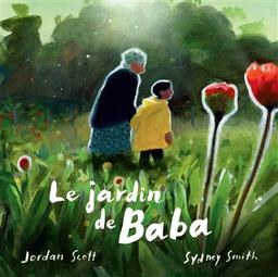 Le jardin de Baba / Jordan Scott | Scott, Jordan. Auteur