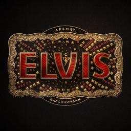 Elvis : a film by Baz Luhrmann / Elvis Presley | Presley, Elvis (1935-1977)