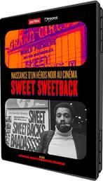Sweet Sweetback : Naissance d'un héros noir au cinéma / Catherine Bernstein, Martine Delumeau, réal. | Bernstein , Catherine  (1964-.... ). Metteur en scène ou réalisateur